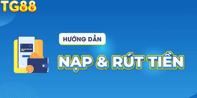 Hướng dẫn chi tiết các bước để bạn có thể nạp tiền 